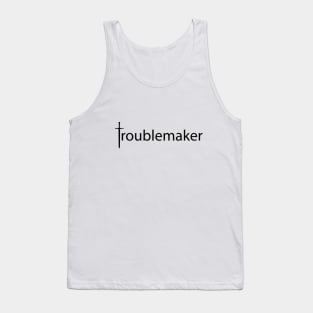 Troublemaker typographic logo design Tank Top